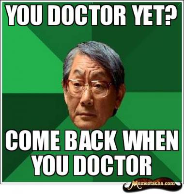 highexpectationsasianfather.com_You_doctor_yet_.jpg